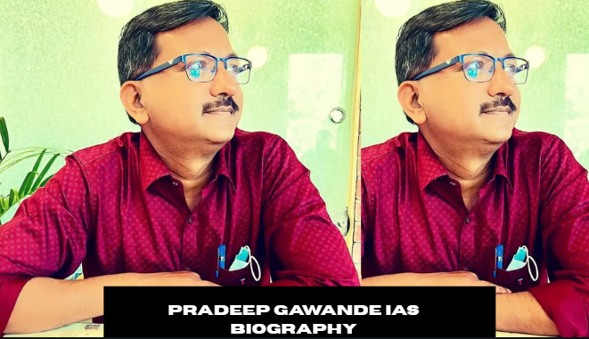 pradeep gawande ias biography