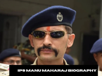 ips manu maharaj biography